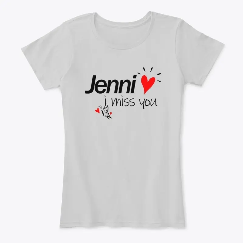 Tshirt Jenni I Miss You